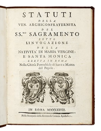 Statuti della ven. Archiconfraternita del SS.mo Sacramento sotto l'invocazione della nativit� di Maria Vergine e santa Monica eretta in Roma nella chiesa parrocchiale di Santa Maria del Popolo. Legatura, Religione, Storia locale, Collezionismo e Bibliografia, Storia, Diritto e Politica  - Auction Libri, Autografi e Manoscritti - Libreria Antiquaria Gonnelli - Casa d'Aste - Gonnelli Casa d'Aste