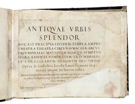  Lauro Giacomo : Antiquae Urbis splendor... Storia locale, Archeologia, Architettura dei giardini, Storia, Diritto e Politica, Arte, Architettura  - Auction Books, Autographs and Manuscripts - Libreria Antiquaria Gonnelli - Casa d'Aste - Gonnelli Casa d'Aste