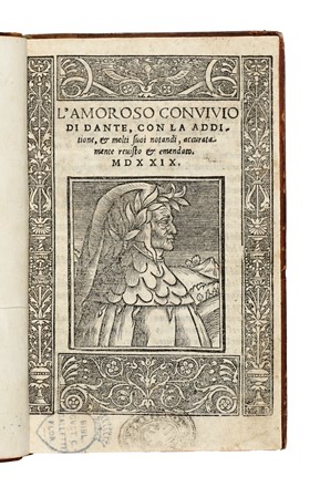  Alighieri Dante : Amoroso Convivio di Dante, con la additione, et molti suoi notandi, accuratamente revisto et emendato. Letteratura italiana, Letteratura  - Auction Books, Autographs and Manuscripts - Libreria Antiquaria Gonnelli - Casa d'Aste - Gonnelli Casa d'Aste