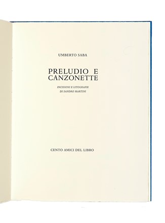  Saba Umberto : Preludio e canzonette. Libro d'Artista, Bodoni, Mardersteig, Collezionismo e Bibliografia, Collezionismo e Bibliografia, Collezionismo e Bibliografia  Sandro Martini  (Livorno, 1941)  - Auction Books, Autographs and Manuscripts - Libreria Antiquaria Gonnelli - Casa d'Aste - Gonnelli Casa d'Aste