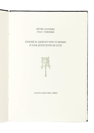  Handke Peter : Finch� il giorno non vi separi o una questione di luce.  Ivan Theimer  - Asta Libri, autografi e manoscritti - Libreria Antiquaria Gonnelli - Casa d'Aste - Gonnelli Casa d'Aste