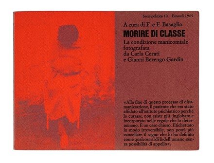 Basaglia Franco : Morire di classe. La condizione manicomiale Fotografata da Carla Cerati e Gianni Berengo Gardin. A cura di Franco Basaglia e Franca Basaglia Ongaro.  Carla Cerati, Gianni Berengo Gardin, Franca Basaglia Ongaro  - Asta Libri, autografi e manoscritti - Libreria Antiquaria Gonnelli - Casa d'Aste - Gonnelli Casa d'Aste