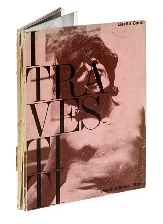  Lisetta Carmi : I travestiti. Fotografia, Arte, Libro d'Artista, Sociologia, Arte, Collezionismo e Bibliografia, Economia, Sociologia  - Auction Books, Autographs and Manuscripts - Libreria Antiquaria Gonnelli - Casa d'Aste - Gonnelli Casa d'Aste