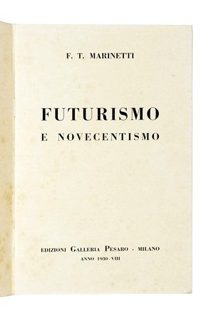  Marinetti Filippo Tommaso : Futurismo e Novecentismo. Futurismo, Arte  - Auction Books, Autographs and Manuscripts - Libreria Antiquaria Gonnelli - Casa d'Aste - Gonnelli Casa d'Aste