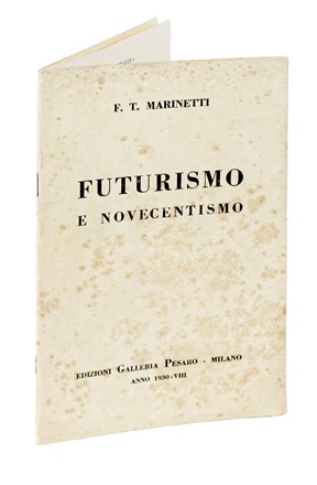  Marinetti Filippo Tommaso : Futurismo e Novecentismo. Futurismo, Arte  - Auction Books, Autographs and Manuscripts - Libreria Antiquaria Gonnelli - Casa d'Aste - Gonnelli Casa d'Aste