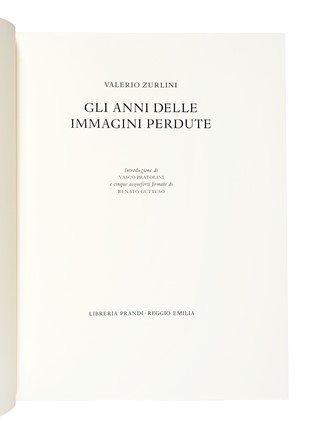  Zurlini Valerio : Gli anni delle immagini perdute. Introduzione di Vasco Pratolini...  Vasco Pratolini  (Firenze, 1913 - Roma, 1991), Renato Guttuso  (Bagheria, 1911 - Roma, 1987)  - Asta Libri, autografi e manoscritti - Libreria Antiquaria Gonnelli - Casa d'Aste - Gonnelli Casa d'Aste