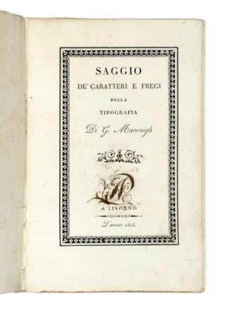 Saggio de' caratteri e fregi della tipografia... Tipografi e Stampatori, Collezionismo e Bibliografia  - Auction Books, Autographs and Manuscripts - Libreria Antiquaria Gonnelli - Casa d'Aste - Gonnelli Casa d'Aste