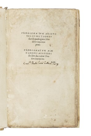  Aristoteles : Problematum Aristotelis sectiones duae de quadraginta Theodoro Gaza interprete. Problematun Alexandri Aphrodisiei libri duo eodem Theodoro interprete. Letteratura classica, Letteratura  - Auction Books, Autographs and Manuscripts - Libreria Antiquaria Gonnelli - Casa d'Aste - Gonnelli Casa d'Aste