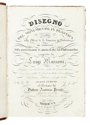  Peretti Antonio : Disegno del monumento in plastica eretto nella chiesa di S. Francesco in Modena in memoria della preservazione di questa citta dal cholera-morbus...  - Auction Books, Autographs and Manuscripts - Libreria Antiquaria Gonnelli - Casa d'Aste - Gonnelli Casa d'Aste