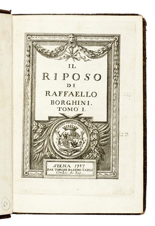  Borghini Raffaello : Il riposo di Raffaello Borghini. Tomo I (-III). Legatura, Arte, Storia, Collezionismo e Bibliografia, Storia, Diritto e Politica  - Auction Books, Autographs and Manuscripts - Libreria Antiquaria Gonnelli - Casa d'Aste - Gonnelli Casa d'Aste