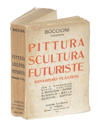  Boccioni Umberto : Pittura scultura futuriste (dinamismo plastico) con 51 riproduzioni, quadri, sculture di Boccioni, Carr�, Russolo, Balla, Severini, Soffici. Futurismo, Scultura, Pittura, Arte, Arte, Arte  Carlo Carr�  (Quargnento, 1881 - Milano, 1966), Luigi Russolo  (Portogruaro, 1885 - Bottanuco, 1947), Giacomo Balla  (Torino, 1871 - Roma, 1958), Gino Severini  (Cortona, 1883 - Parigi, 1966), Ardengo Soffici  (Rignano sull'Arno (Firenze), 1879 - Forte dei Marmi (Lucca), 1964)  - Auction Books, Autographs and Manuscripts - Libreria Antiquaria Gonnelli - Casa d'Aste - Gonnelli Casa d'Aste
