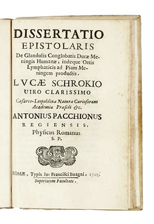  Pacchioni Antonio : De durae meningis fabrica & usu disquisitio anatomica... [CON:] Dissertatio epistolaris de glandulis conglobatis durae meningis human�, indeque ortis lymphaticis ad piam meningem productis... Medicina  Lucas Schr�ck  - Auction Books, Autographs and Manuscripts - Libreria Antiquaria Gonnelli - Casa d'Aste - Gonnelli Casa d'Aste