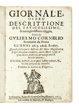 Schouten Willem Cornelisz : Giornale overo descrittione del faticosissimo, & trauagliosissimo viaggio, fatto da Gulielmo Cornelio Scoutenio da Horna gl'anni 1615. 1616. & 1617... Americana, Geografia e viaggi, Storia, Diritto e Politica  - Auction Books, Autographs and Manuscripts - Libreria Antiquaria Gonnelli - Casa d'Aste - Gonnelli Casa d'Aste