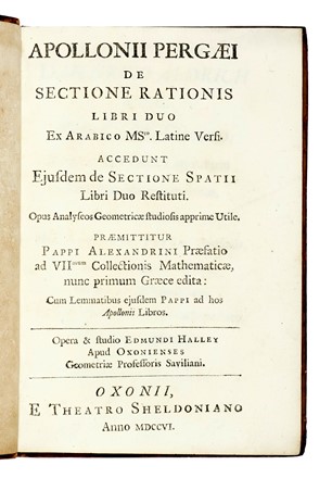  Apollonius Pergaeus, Halley Edmond : De sectione rationis libri duo ex Arabico Msto. Latine versi. Accedunt ejusdem De sectione spatii libri duo restituti. [...] Opera & studio Edmundi Halley... Geometria  Pappus (Alexandrinus)  - Auction Books, Autographs and Manuscripts - Libreria Antiquaria Gonnelli - Casa d'Aste - Gonnelli Casa d'Aste