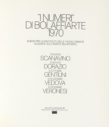  Autori vari : I numeri di BolaffiArte 1970. Album per la raccolta delle tavole firmate allegate alla rivista BolaffiArte.  Emilio Scanavino  (Genova, 1922 - Milano, 1986), Piero Dorazio  (Roma, 1927 - Todi, 2005), Franco Gentilini  (Faenza, 1909 - Roma, 1981), Emilio Vedova  (Venezia, 1919 - Venezia, 2006), Luigi Veronesi  (Milano, 1908 - 1998)  - Asta Arte Antica, Moderna e Contemporanea - Libreria Antiquaria Gonnelli - Casa d'Aste - Gonnelli Casa d'Aste