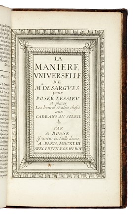  Bosse Abraham : La Maniere Universelle de Mr. Desargues Lyonnois, Pour Poser L'essieu, & placer les heures & autres choses aux Cadrans au Soleil... Geografia e viaggi, Astronomia, Strumenti scientifici, Scienze tecniche e matematiche  - Auction Books, Autographs and Manuscripts - Libreria Antiquaria Gonnelli - Casa d'Aste - Gonnelli Casa d'Aste
