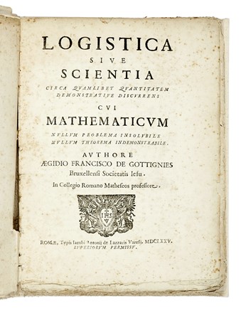  De Gottignies Gilles-Fran�ois : Logistica sive Scientia circa quamlibet quantitatem demonstrative discurrens cui mathematicum nullum problema insolubile nullum theorema indemostrabile...  - Asta Libri, autografi e manoscritti - Libreria Antiquaria Gonnelli - Casa d'Aste - Gonnelli Casa d'Aste