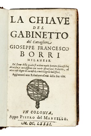  Arconati Lamberti Giovanni Girolamo, Borri Giuseppe Francesco : La chiave del gabinetto del cavagliere Gioseppe Francesco Borri milanese... Alchimia, Scienze naturali, Occultismo  - Auction Books, Autographs and Manuscripts - Libreria Antiquaria Gonnelli - Casa d'Aste - Gonnelli Casa d'Aste