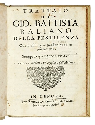  Baliani Giovanni Battista : Trattato [...] della pestilenza. [...] Stampato gi� l'anno 1647 et hora riuueduto, et ampliato dall'autore. Pestilenze, Medicina, Medicina  Epifanio Ferdinandi  - Auction Books, Autographs and Manuscripts - Libreria Antiquaria Gonnelli - Casa d'Aste - Gonnelli Casa d'Aste