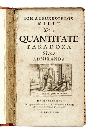  Leunenschloss (von) Johann : De Quantitate Paradoxa Sive Admiranda.  - Asta Libri, autografi e manoscritti - Libreria Antiquaria Gonnelli - Casa d'Aste - Gonnelli Casa d'Aste