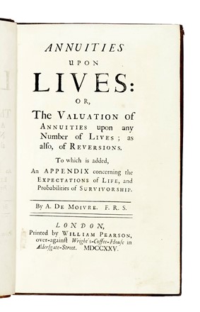  Moivre Abraham (de) : Annuities upon lives: or, the valuation of annuities upon any number of lives; as also, of reversions. Scienze politiche, Antropologia, Economia, Storia, Diritto e Politica, Economia, Sociologia, Economia, Sociologia  - Auction Books, Autographs and Manuscripts - Libreria Antiquaria Gonnelli - Casa d'Aste - Gonnelli Casa d'Aste