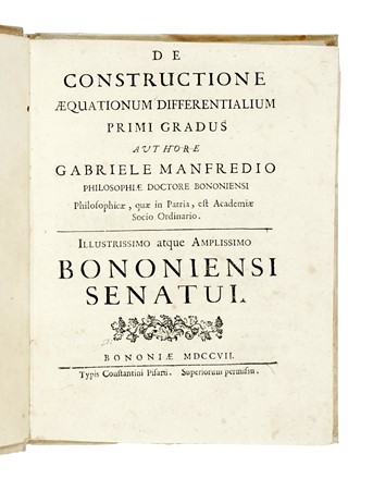  Manfredi Gabriello : De constructione aequationum differentialium... Scienze tecniche e matematiche  - Auction Books, Autographs and Manuscripts - Libreria Antiquaria Gonnelli - Casa d'Aste - Gonnelli Casa d'Aste