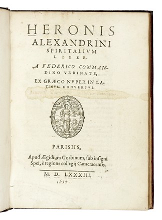  Heron Alexandrinus : Spiritalium liber... Scienze tecniche e matematiche  - Auction Books, Autographs and Manuscripts - Libreria Antiquaria Gonnelli - Casa d'Aste - Gonnelli Casa d'Aste