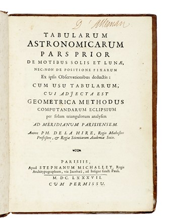  La Hire Philippe : Tabularum astronomicarum pars prior, de motibus solis et lunae... Astronomia, Scienze tecniche e matematiche, Scienze tecniche e matematiche  - Auction Books, Autographs and Manuscripts - Libreria Antiquaria Gonnelli - Casa d'Aste - Gonnelli Casa d'Aste
