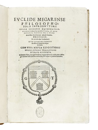  Euclides, Tartaglia Niccol� : Euclide megarense philosopho: solo introduttore delle scientie mathematice: diligentemente reassettato, et alla integrita ridotto per il degno professore di tal scientie Nicolo Tartalea... Scienze tecniche e matematiche  - Auction Books, Autographs and Manuscripts - Libreria Antiquaria Gonnelli - Casa d'Aste - Gonnelli Casa d'Aste