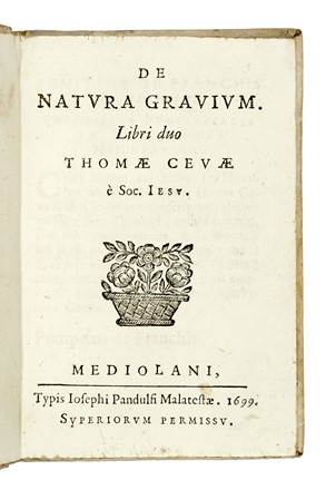  Ceva Tommaso : De natura gravium. Libri duo... [CON:] Opuscula mathematica...  - Asta Libri, autografi e manoscritti - Libreria Antiquaria Gonnelli - Casa d'Aste - Gonnelli Casa d'Aste