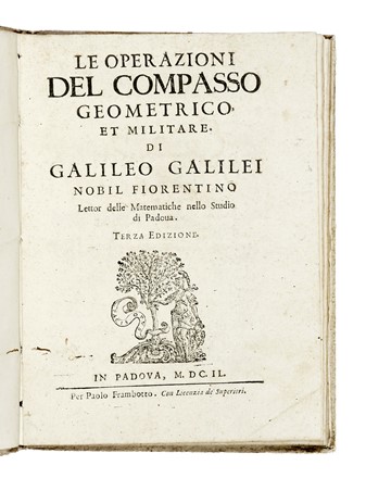  Galilei Galileo : Le operationi del compasso geometrico et militare di Galileo Galilei [...] Terza edizione. Galileiana, Scienze tecniche e matematiche, Scienze tecniche e matematiche  - Auction Books, Autographs and Manuscripts - Libreria Antiquaria Gonnelli - Casa d'Aste - Gonnelli Casa d'Aste