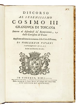  Viviani Vincenzo : Discorso al serenissimo Cosimo III Granduca di Toscana intorno al difendersi da' riempimenti, e dalle corrosioni de' fiumi applicato ad Arno in vicinanza della citt� di Firenze...  - Asta Libri, autografi e manoscritti - Libreria Antiquaria Gonnelli - Casa d'Aste - Gonnelli Casa d'Aste