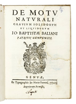  Baliani Giovanni Battista : De motu naturali gravium Scienze tecniche e matematiche  - Auction Books, Autographs and Manuscripts - Libreria Antiquaria Gonnelli - Casa d'Aste - Gonnelli Casa d'Aste