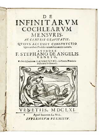  Degli Angeli Stefano : De infinitarum cochlearum mensuris, ac centris grauitatis... Scienze tecniche e matematiche  - Auction Books, Autographs and Manuscripts - Libreria Antiquaria Gonnelli - Casa d'Aste - Gonnelli Casa d'Aste