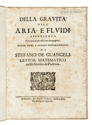  Degli Angeli Stefano : Della gravita' dell'aria, e fluidi, esercitata principalmente nelli loro homogenei... Fisica, Scienze tecniche e matematiche, Scienze tecniche e matematiche  - Auction Books, Autographs and Manuscripts - Libreria Antiquaria Gonnelli - Casa d'Aste - Gonnelli Casa d'Aste
