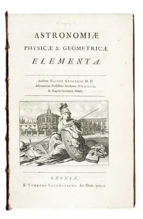  Gregory David : Astronomiae physicae & geometricae elementa. Astronomia  - Auction Books, Autographs and Manuscripts - Libreria Antiquaria Gonnelli - Casa d'Aste - Gonnelli Casa d'Aste