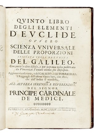  Viviani Vincenzo, Euclides, Galilei Galileo : Quinto libro degli elementi d'Euclide, ovvero scienza universale delle proporzioni spiegata colla dottrina del Galileo [...] Aggiuntevi cose varie, e del Galileo, e del Torricelli... Galileiana, Scienze tecniche e matematiche, Scienze tecniche e matematiche  Evangelista Torricelli  - Auction Books, Autographs and Manuscripts - Libreria Antiquaria Gonnelli - Casa d'Aste - Gonnelli Casa d'Aste