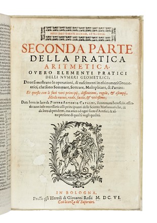  Cataldi Pietro Antonio : Prima (-seconda) parte della pratica aritmetica... Scienze tecniche e matematiche  - Auction Books, Autographs and Manuscripts - Libreria Antiquaria Gonnelli - Casa d'Aste - Gonnelli Casa d'Aste