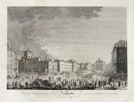  Antonio Poggioli  (notizie 1796-1825 ca., ), Giuseppe Angeli  (1709 - 1798) : Evac�ation par les Fran�ais de la Place de Livorne le 14 Mai 1797 / Arriv�e et campement des Fran�ais dans la place-d'arme de Livourne le 27 Juin 1796.  - Asta Arte Antica, Moderna e Contemporanea [parte I] - Libreria Antiquaria Gonnelli - Casa d'Aste - Gonnelli Casa d'Aste