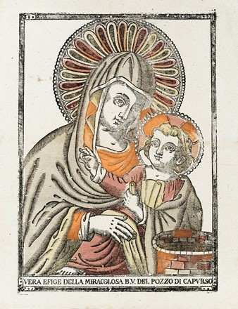  Remondini Editori : Vera efige della miracolosa B.V. del Pozzo di Capurso / La Madona del Caravagio.  - Asta Arte Antica, Moderna e Contemporanea [parte I] - Libreria Antiquaria Gonnelli - Casa d'Aste - Gonnelli Casa d'Aste