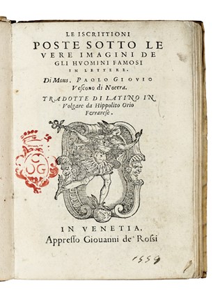  Giovio Paolo : Le iscrittioni poste sotto le vere imagini de gli huomini famosi... Storia, Letteratura, Storia, Diritto e Politica  - Auction Libri, Autografi e Manoscritti - Libreria Antiquaria Gonnelli - Casa d'Aste - Gonnelli Casa d'Aste
