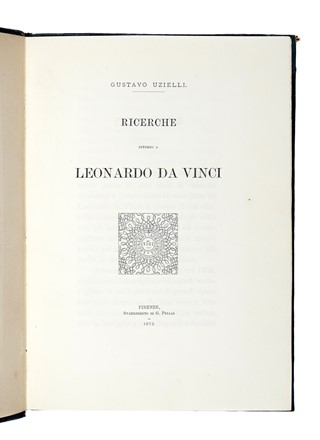  Uzielli Gustavo : Ricerche intorno a Leonardo da Vinci. Biografia, Storia locale, Storia, Diritto e Politica, Storia, Diritto e Politica  - Auction Libri, Autografi e Manoscritti - Libreria Antiquaria Gonnelli - Casa d'Aste - Gonnelli Casa d'Aste