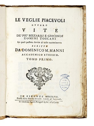 Le veglie piacevoli ovvero Notizie de' piu bizzarri e giocondi uomini toscani. Tomo primo (-quarto). Storia locale, Biografia, Storia, Diritto e Politica, Storia, Diritto e Politica  - Auction Libri, Autografi e Manoscritti - Libreria Antiquaria Gonnelli - Casa d'Aste - Gonnelli Casa d'Aste
