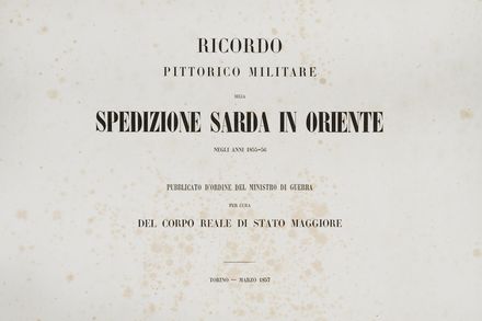 Ricordo pittorico militare della spedizione sarda in oriente negli anni 1855-56 pubblicata d'ordine del Ministro di guerra / per cura del Corpo reale di stato maggiore. Militaria, Orientalia, Storia, Diritto e Politica, Geografia e viaggi  - Auction BOOKS, MANUSCRIPTS AND AUTOGRAPHS - Libreria Antiquaria Gonnelli - Casa d'Aste - Gonnelli Casa d'Aste