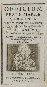 Officium beatae Mariae Virginis S. Pii V pontificis maximi jussu editum et Urbani VIII auctoritate recognitum.  - Asta Libri, Manoscritti e Autografi - Libreria Antiquaria Gonnelli - Casa d'Aste - Gonnelli Casa d'Aste