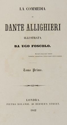  Alighieri Dante : La commedia Letteratura italiana, Letteratura  Ugo Foscolo  (1778 - 1827)  - Auction BOOKS, MANUSCRIPTS AND AUTOGRAPHS - Libreria Antiquaria Gonnelli - Casa d'Aste - Gonnelli Casa d'Aste