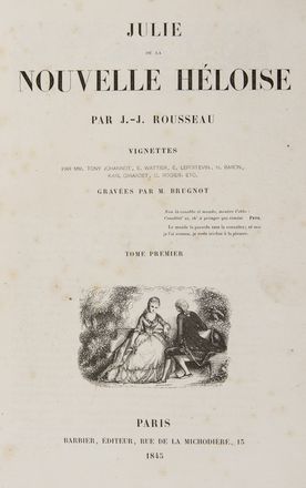  Rousseau Jean Jacques : Julie ou La nouvelle Héloise. Letteratura francese, Letteratura  Tony Johannot, R. Wattier, E. Lepoitevin  - Auction BOOKS, MANUSCRIPTS AND AUTOGRAPHS - Libreria Antiquaria Gonnelli - Casa d'Aste - Gonnelli Casa d'Aste