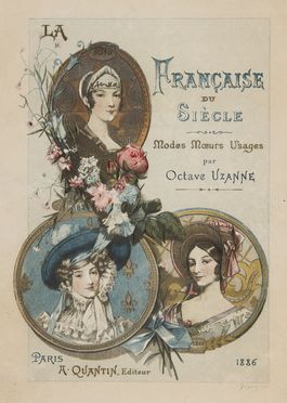  Uzanne Octave : La Française du siecle. Modes, moeurs, usages.  Albert Lynch, Eugne Gaujean  - Asta Libri, Manoscritti e Autografi - Libreria Antiquaria Gonnelli - Casa d'Aste - Gonnelli Casa d'Aste