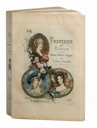  Uzanne Octave : La Française du siecle. Modes, moeurs, usages.  Albert Lynch, Eugéne Gaujean  - Asta Libri, Manoscritti e Autografi - Libreria Antiquaria Gonnelli - Casa d'Aste - Gonnelli Casa d'Aste