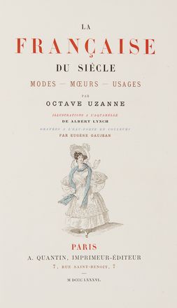  Uzanne Octave : La Française du siecle. Modes, moeurs, usages.  Albert Lynch, Eugéne Gaujean  - Asta Libri, Manoscritti e Autografi - Libreria Antiquaria Gonnelli - Casa d'Aste - Gonnelli Casa d'Aste
